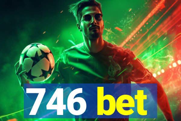 746 bet